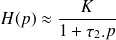 H(p) \approx \frac K {1+\tau_2.p}